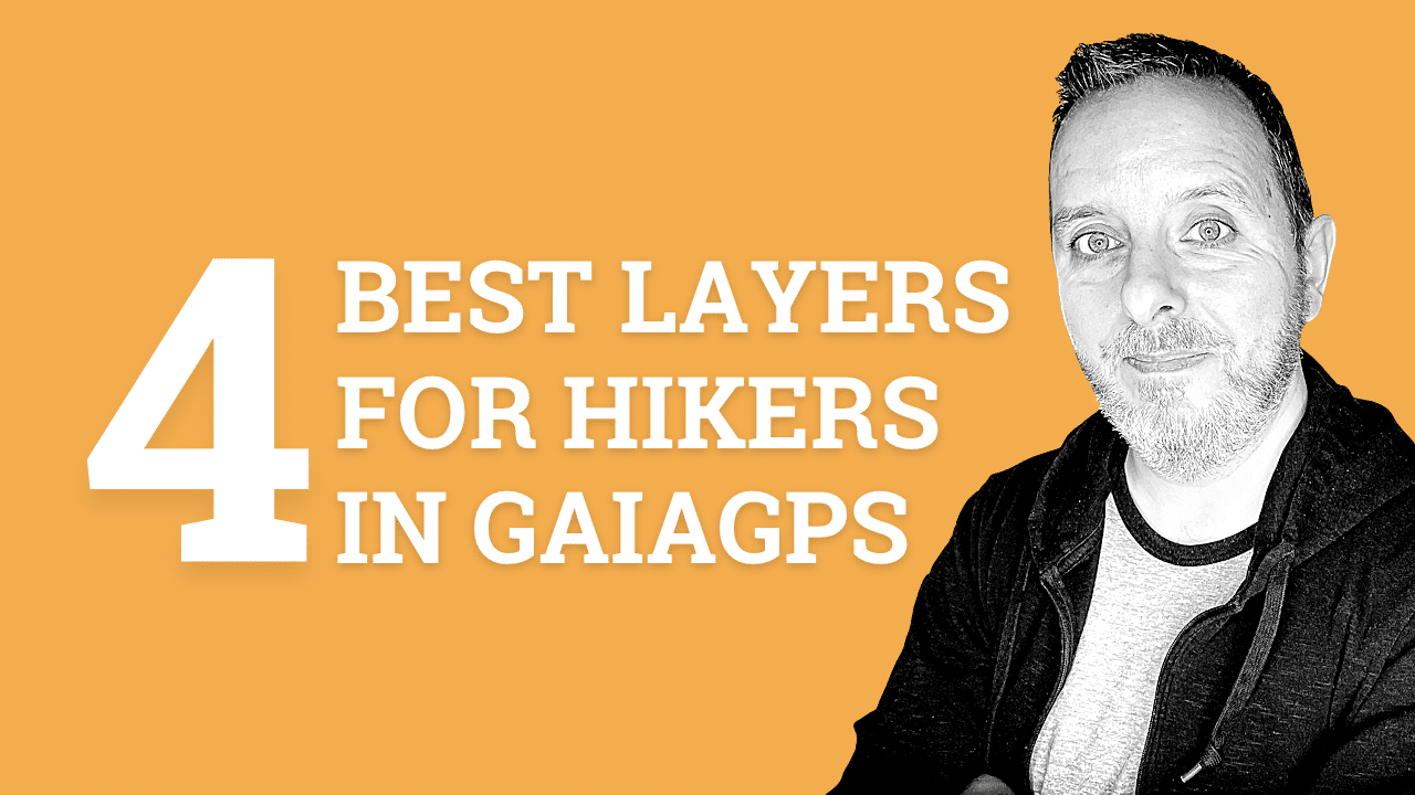Best Layers for Hikers in GaiaGPS